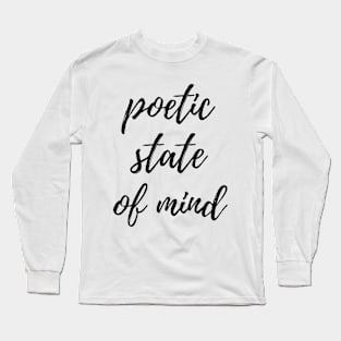 Poetic state of mind Long Sleeve T-Shirt